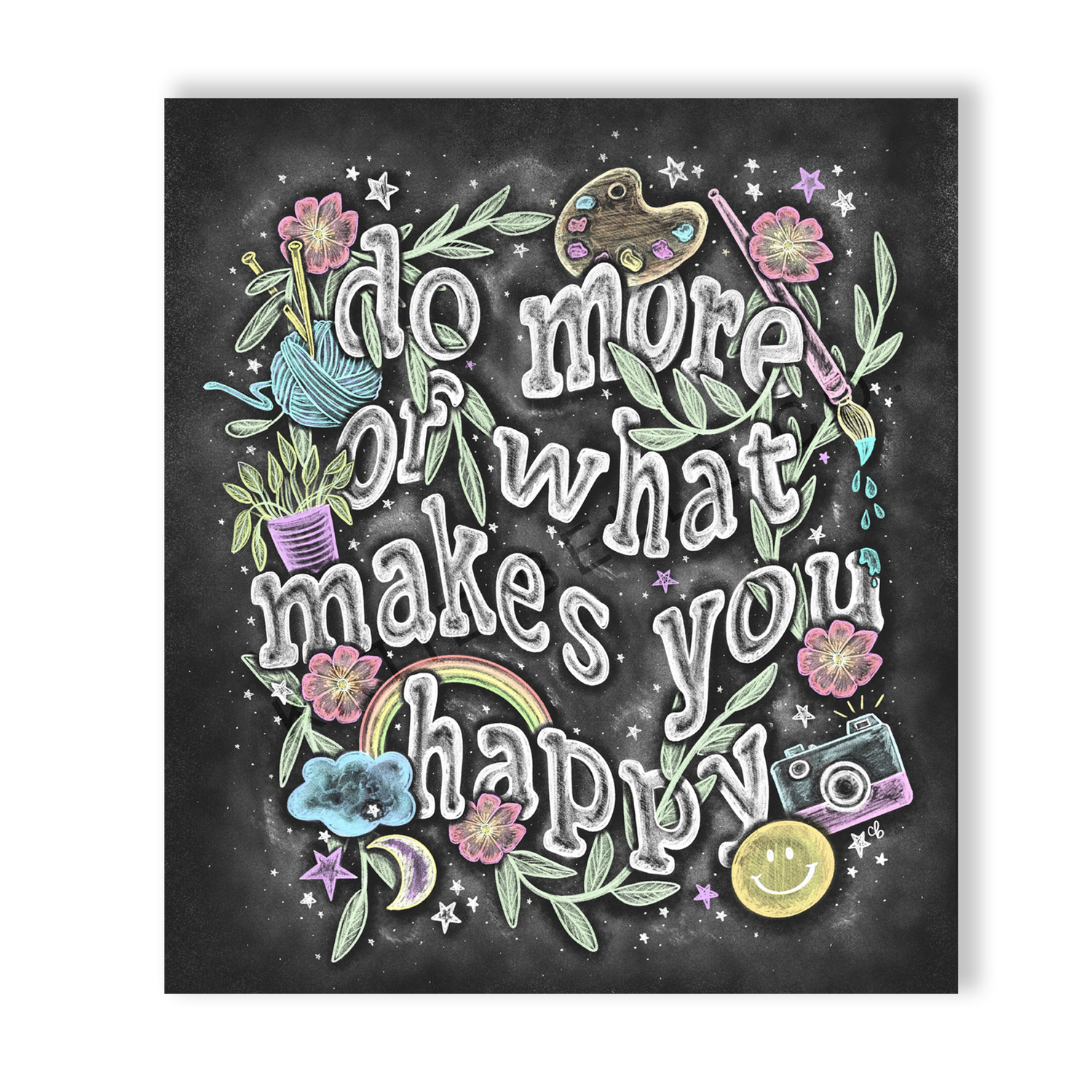 Do more of what makes you happy. Motivational Art. Positive Quote. Chalkboard Print. Chalk Art. Katie Belle Co. Hobbies. Smiley Face Design. Colorful Artwork. 