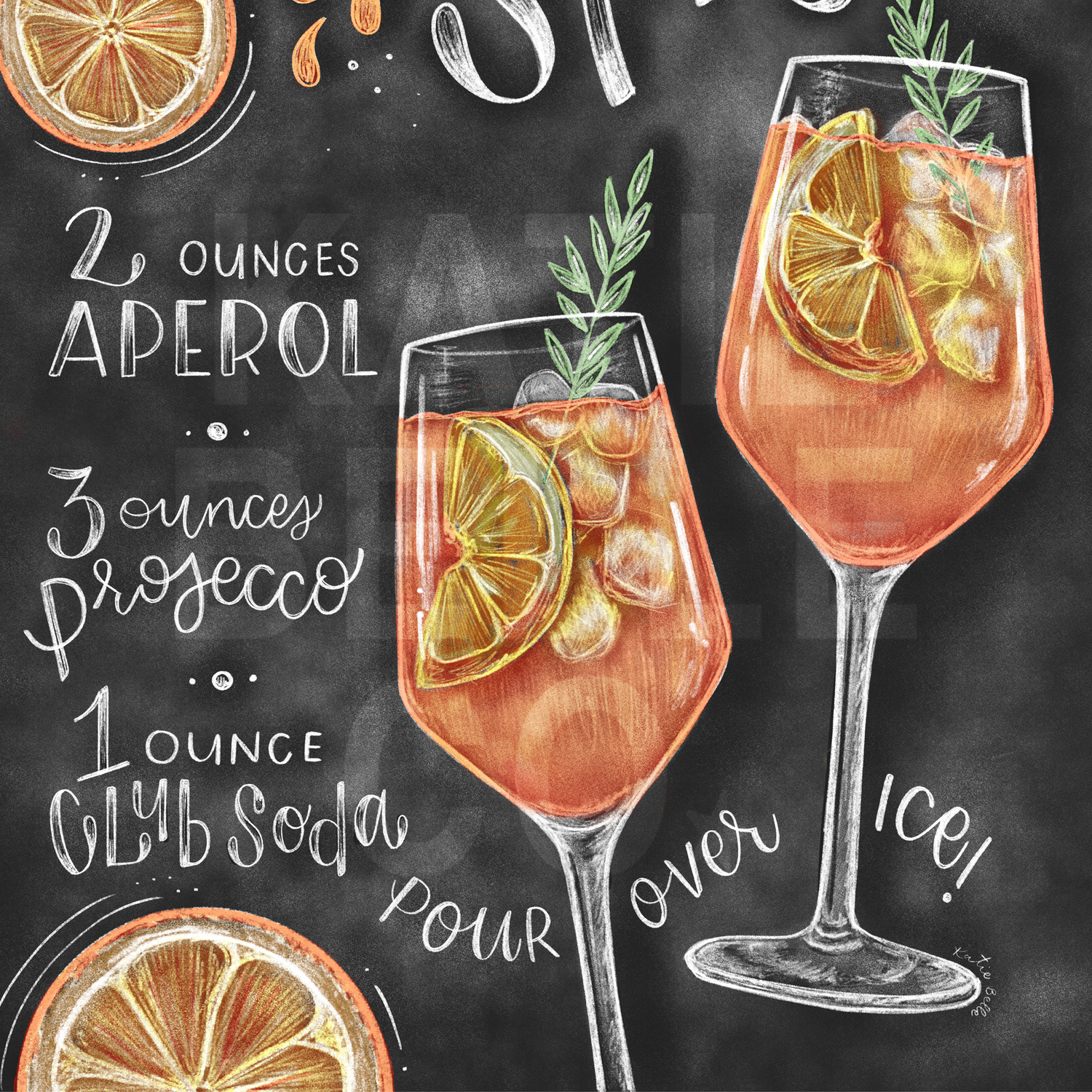 Aperol Spritz. Aperol Spritz recipe. Chalkboard art. Katie belle co. Chalk art. Cocktail artwork. Orange slices. italy artwork. Italian Cocktail. Recipe artwork. Chalkboard sign