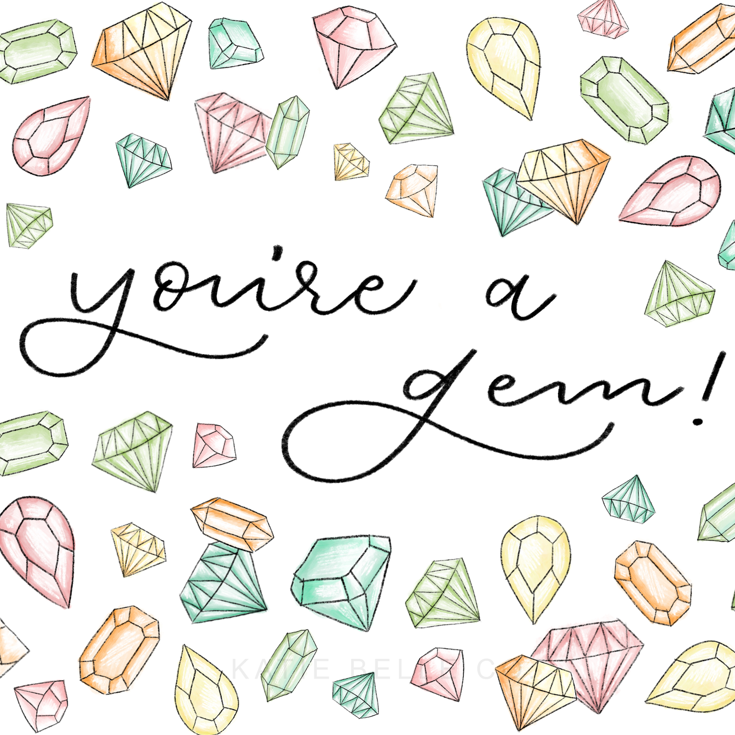 you're a gem. greeting card. appreciation card. everyday greeting card. diamonds. crystals. rocks. katie belle co. A2 size. folded greeting card. Bring a sparkle of appreciation to someone special with this YOU'RE A GEM Greeting Card! Featuring a stunning selection of gems, diamonds, and crystals in pastel colors, and hand-lettered font, this card is perfect to show your gratitude and admiration. Let your words shine with this beautiful card—it's the perfect way to show someone they're appreciated!
