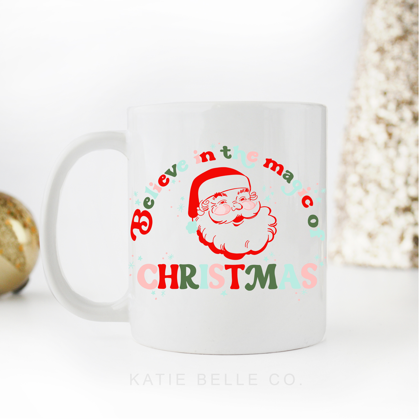 Believe In The Magic Of Christmas Mug