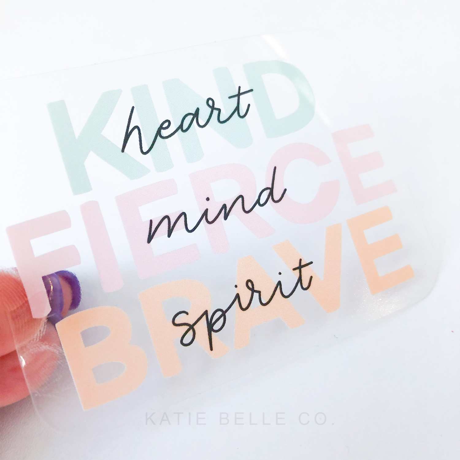 kind heart, fierce mind, brave spirit. vinyl sticker. clear vinyl sticker. waterproof sticker. laptop sticker. rectangle sticker. pastel colors. Katie Belle Co.