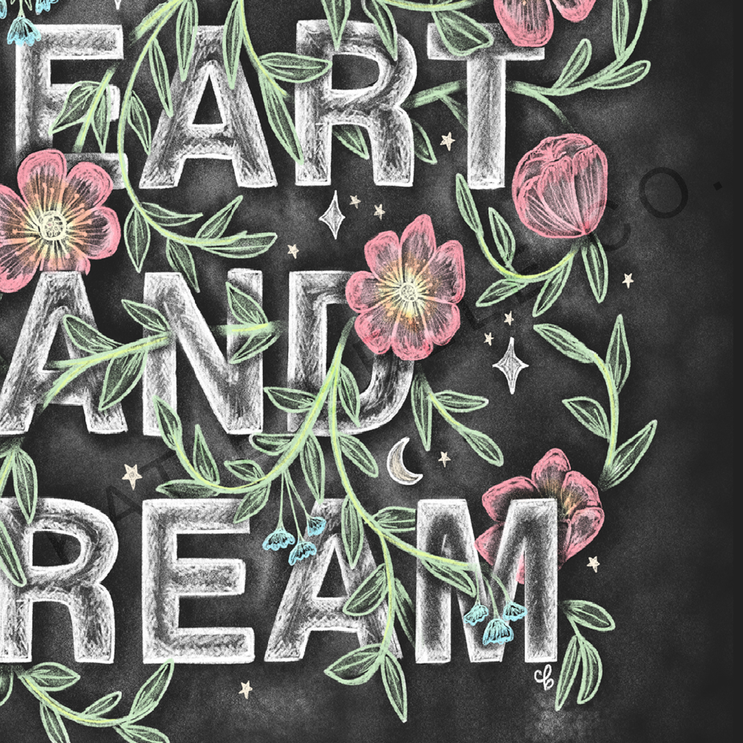 Follow your heart and dream. chalkboard print. chalk art. Pink flowers. lush greenery intertwined in block letters. stars and moons accents. 8 x 10 print. Unframed. Katie Belle Co. 