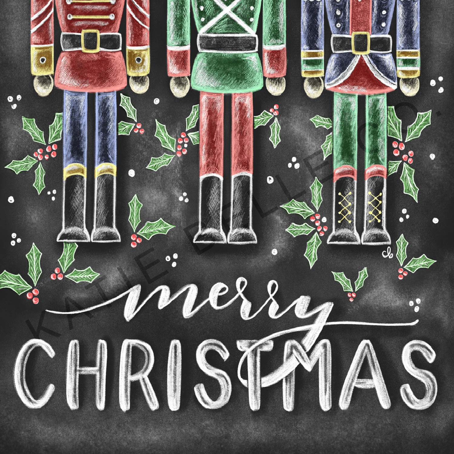 Merry Christmas. Merry Christmas Nutcrackers. 3 Nutcrackers. Holly leaves and berries accent. Christmas Decor. Holiday Decor. Holiday Art. Chalkboard Print. Chalk Art. Classic Christmas colors. 8 x 10 print. 5 x 7 print. unframed art. katie belle co