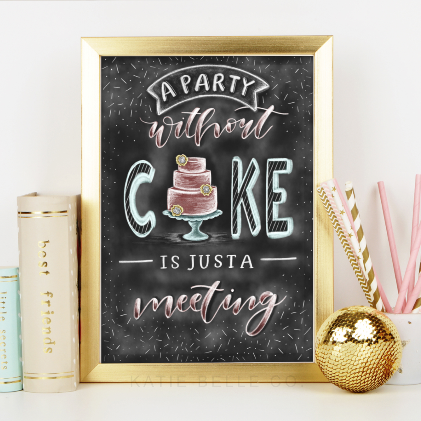 a party without cake is just a meeting. julia child quote. Pink cake design. Pastel pink and blue. gender revel party. Katie Belle Co. Chalkboard print. Chalk art. Hand lettered font. Frame not included. Cake with flowers. Birthday Bash